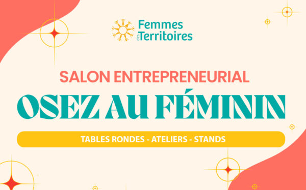 Salon entrepreneurial : “Osez au féminin”